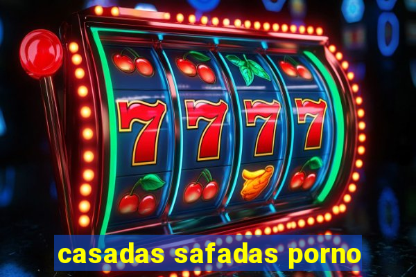 casadas safadas porno